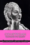 The Courtesan: Madame Du Barry