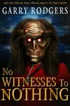 No Witnesses to Nothing