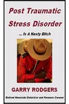 Post Traumatic Stress Disorder Is A Nasty Bitch