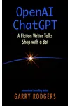 OpenAI/ChatGPT - A Fiction Writer Talks Shop with a Bot