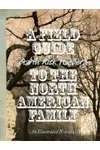 A Field Guide to the North American Family