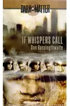 If Whispers Call