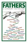 Fathers: A Literary Anthology