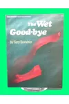 The Wet Good-Bye
