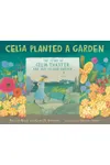 Celia Planted a Garden