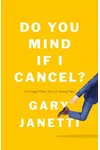 Do You Mind If I Cancel?