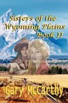 Sisters Of the Wyoming Plains