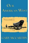 Our American West - Volume II