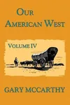 Our American West Volume IV