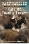 Call Me Francis Tucket