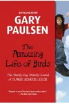 The Amazing Life of Birds: The Twenty-Day Puberty Journal of Duane Homer Leech