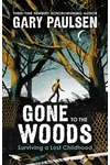 Gone to the Woods: Surviving a Lost Childhood