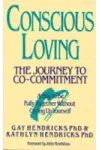 Conscious Loving: The Journey to Co-Committment
