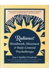 Radiance!: Breathwork, Movement and Body-Centered Psychotherapy