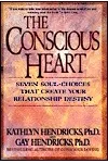 The Conscious Heart: Seven Soul-Choices That Create Your Relationship Destiny