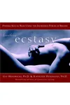 Breathing Ecstasy: Finding Sexual Bliss Using the Incredible Power of Breath