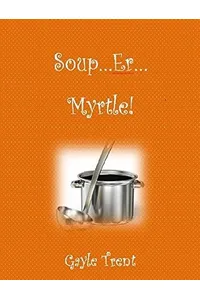 Soup...Er...Myrtle!