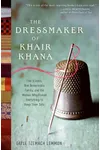The Dressmaker of Khair Khana: Five Sisters, One Remarkable Family, and the Woman Who Risked Everything to Keep Them Safe