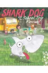 Shark Dog and the School Trip Rescue!