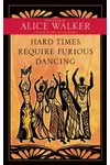 Hard Times Require Furious Dancing