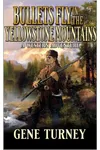 Bullets Fly In The Yellowstone Mountains