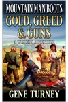 Mountain Man Boots: Gold, Greed and Guns