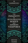 The Insanity of Reincarnated Mages and Amorous Vampires