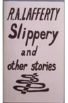 Slippery And Other Stories