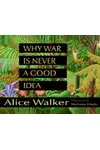 Why War Is Never a Good Idea