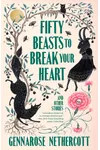 Fifty Beasts to Break Your Heart