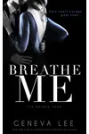 Breathe Me (As:Geneva Lee)