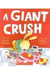 A Giant Crush