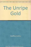 The Unripe Gold