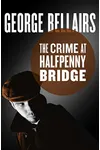 The Crime at Halfpenny Bridge