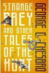 Strange Prey and Other Tales Of The Hunt