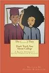 The (__) They Don't Teach You About College