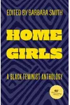 Home Girls, 40th Anniversary Edition: A Black Feminist Anthology