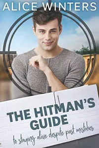 The Hitman's Guide to Staying Alive Despite Past Mistakes