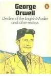 Decline of the English Murder and Other Essays