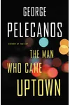 The Man Who Came Uptown