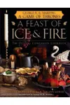 A Feast of Ice and Fire: The Official Companion Cookbook