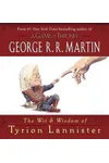 The Wit & Wisdom of Tyrion Lannister