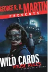 George R. R. Martin Presents Wild Cards: House Rules in Stories