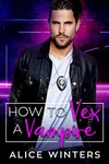 How to Vex a Vampire
