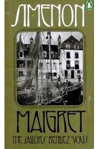 The Sailors' Rendezvous / Maigret Answers a Plea / The Grand Banks Cafe