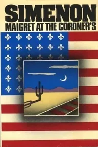 Maigret at the Coroner's / Maigret and the Coroner