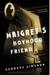 Maigret's Boyhood Friend / Maigret's Childhood Friend