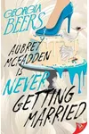 Aubrey McFadden is Never Getting Married