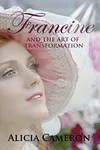 Francine and the Art of Transformation