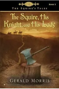 The Squire, His Knight, and His Lady